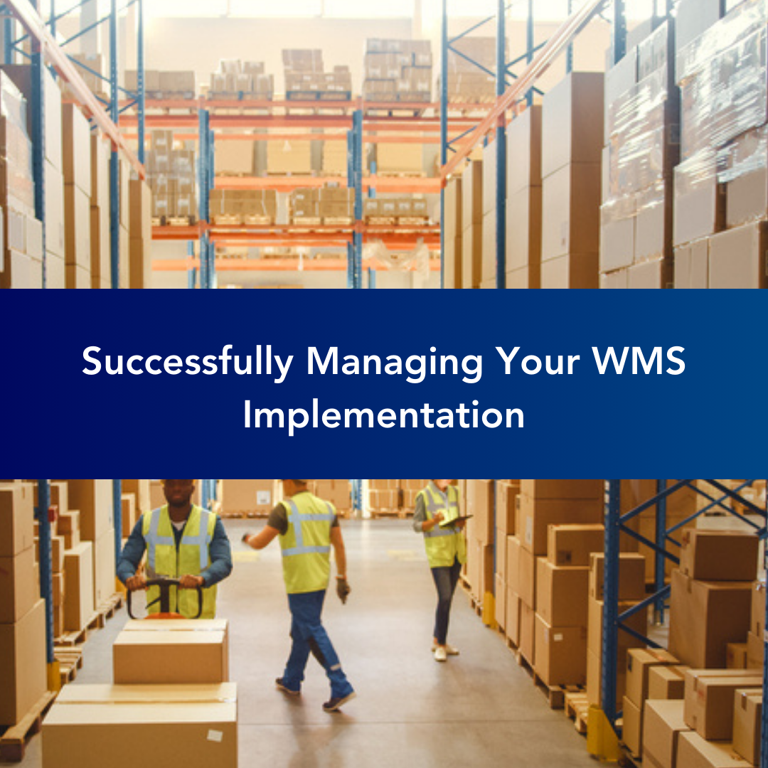 Successfully Managing Your WMS Implementation [White Paper]