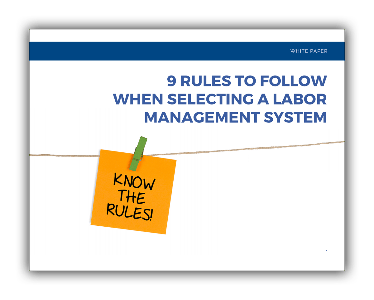 9 Rules to Follow When Selecting a Labor Management System [White Paper]