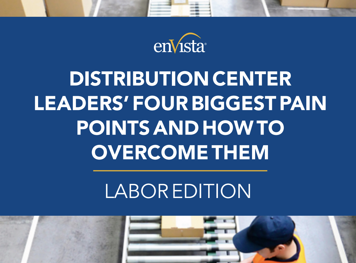 * Distribution Center Leaders’ 4 Biggest Pain Points & How to Overcome Them: Labor Edition [eBook]